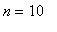 n = 10